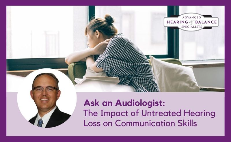 Ask an Audiologist The Impact of Untreated Hearing Loss on Communication Skills